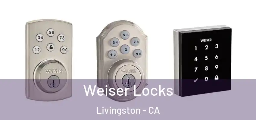  Weiser Locks Livingston - CA